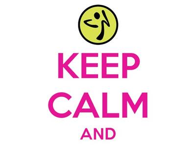 KEEP CALM and ZUMBA!!!